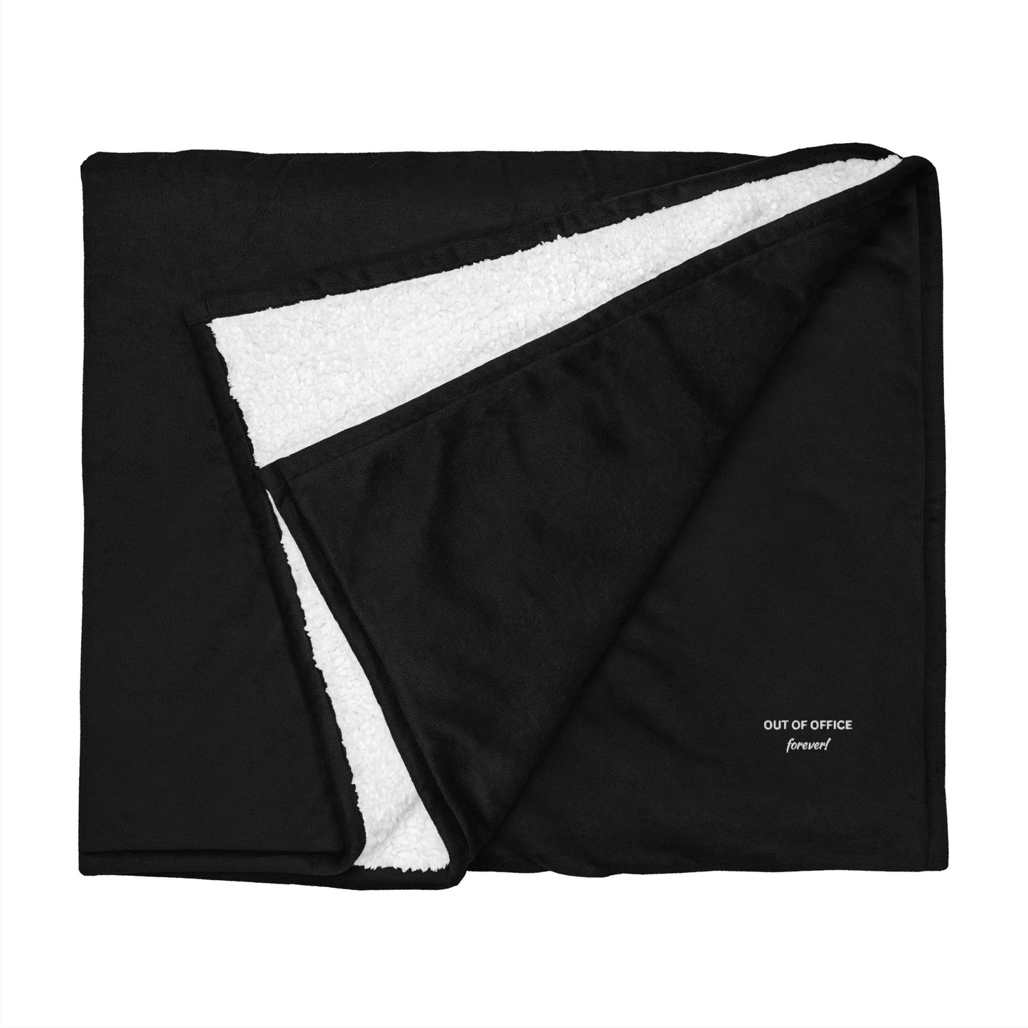 Best High-End Premium White Embroidered Retirement Sherpa Blanket With The Statement, OUT OF OFFICE, forever!sherpa blanket