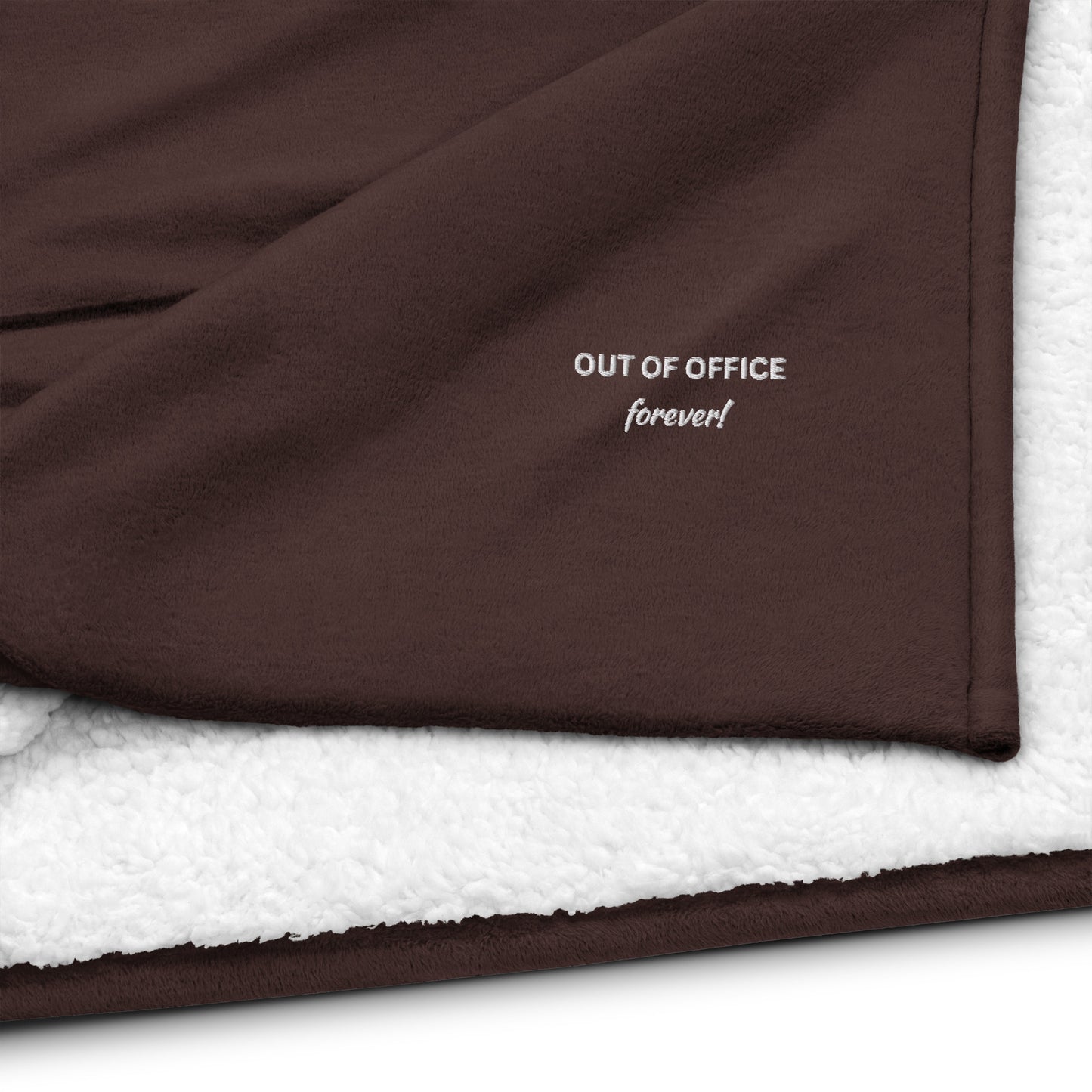 Best High-End Premium White Embroidered Retirement Sherpa Blanket With The Statement, OUT OF OFFICE, forever!sherpa blanket