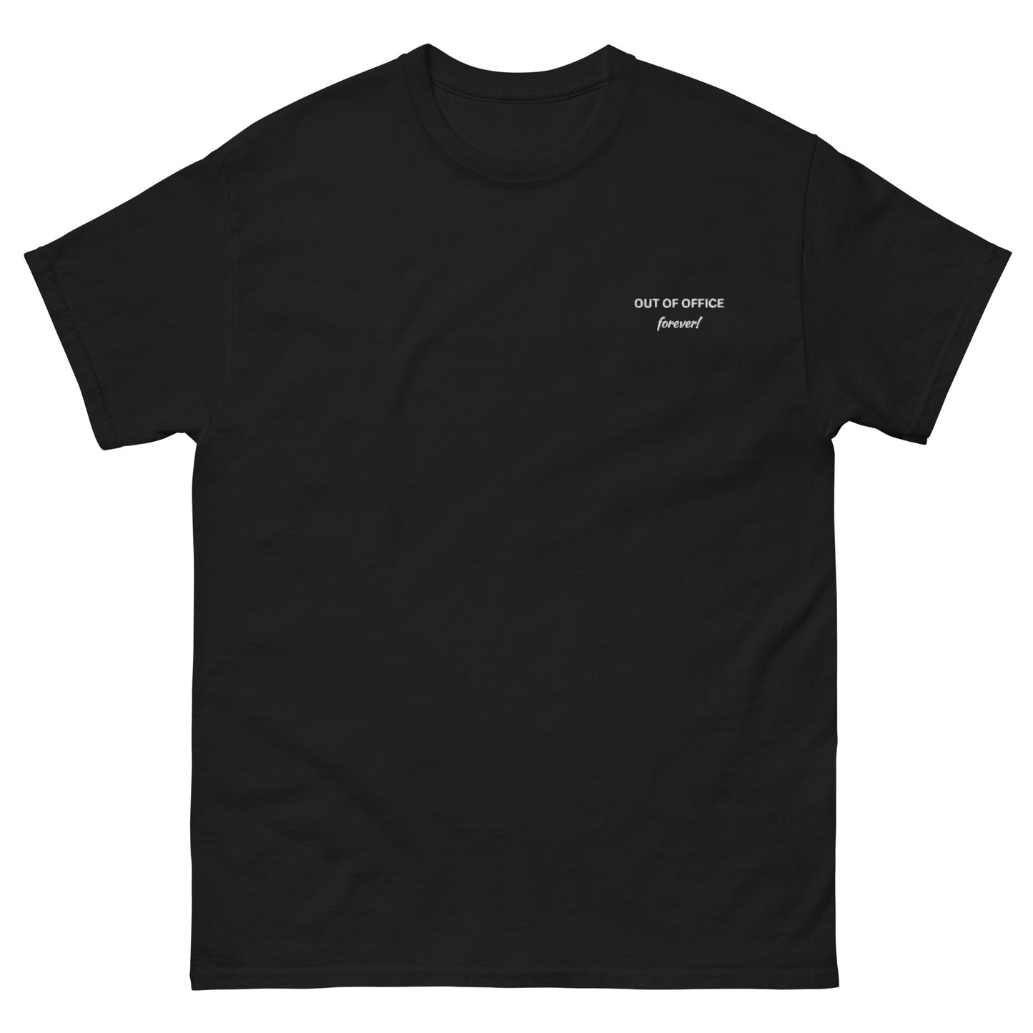 OUT OF OFFICE! forever Best Retirement Men's Classic Tee