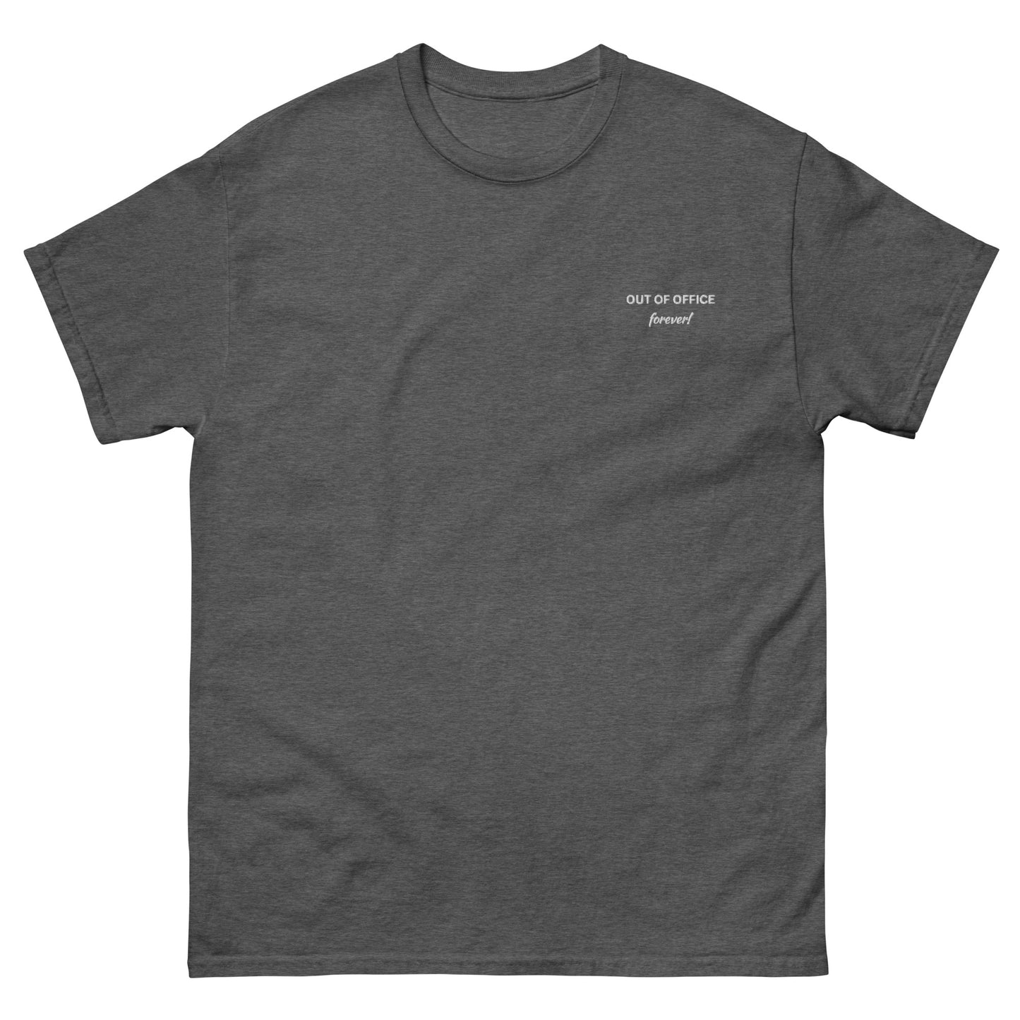 OUT OF OFFICE! forever Best Retirement Men's Classic Tee