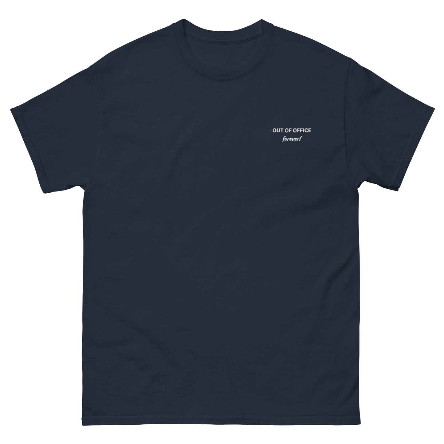 OUT OF OFFICE! forever Best Retirement Men's Classic Tee
