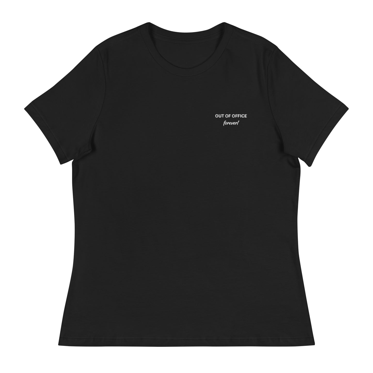 Best Women's Embroidered Retirement Relaxed T-Shirt With Embroidered Words, OUT OF OFFICE forever