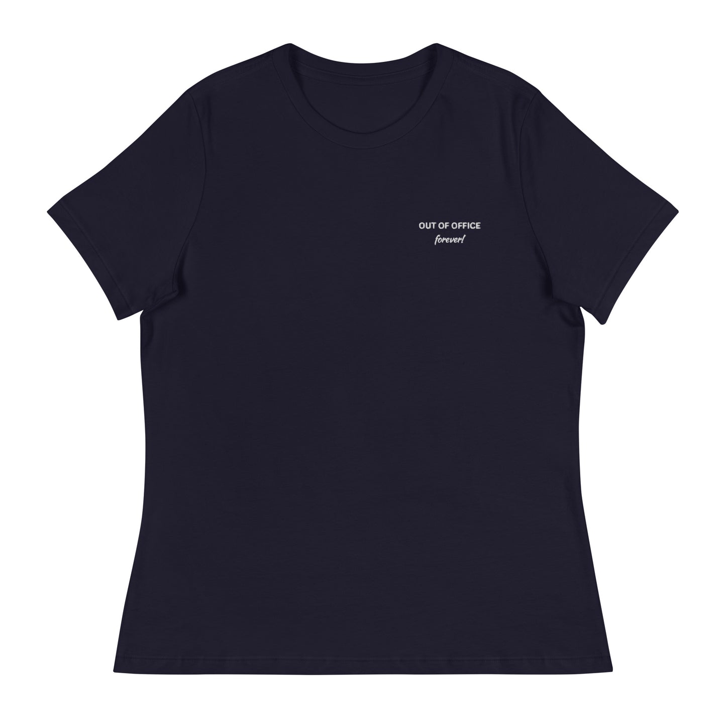 Best Women's Embroidered Retirement Relaxed T-Shirt With Embroidered Words, OUT OF OFFICE forever